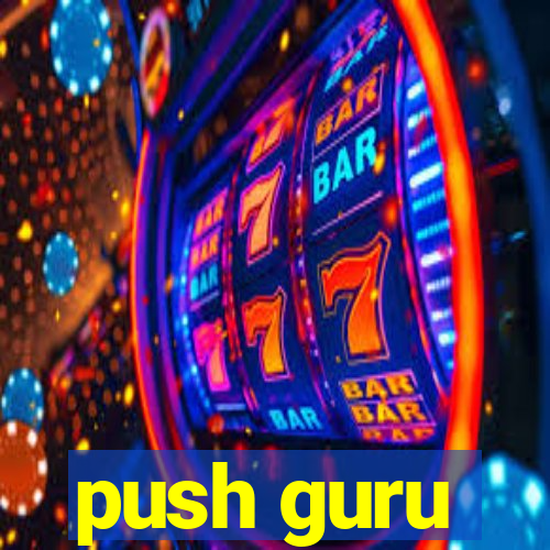 push guru